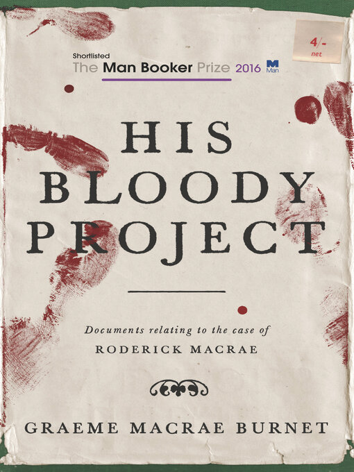 Title details for His Bloody Project by Graeme Macrae Burnet - Available